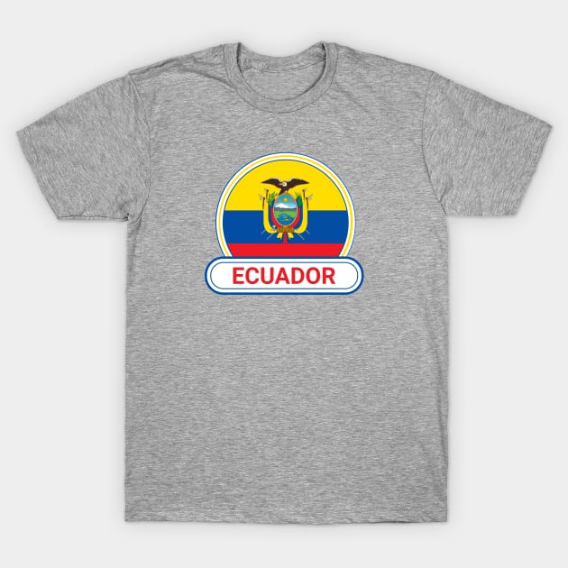 Ecuador Country Badge - Ecuador Flag T-Shirt by Yesteeyear